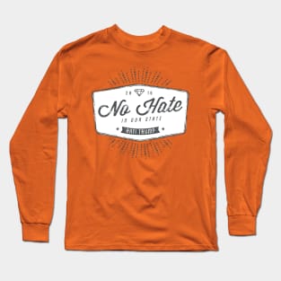 Diamond No Hate in Our State Long Sleeve T-Shirt